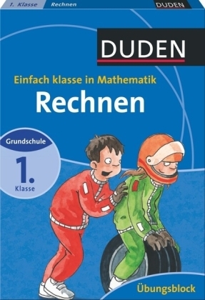 Duden - Einfach Klasse in Mathematik - Rechnen 1. Klasse - Übungsblock