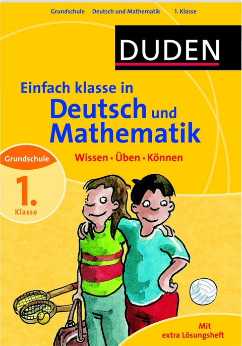 Duden - Einfach klasse in Deutsch/Mathematik, 1. Klasse - Ulrike Holzwarth-Raether, Ute M&uuml;ller-Wolfangel, Beate Schreiber