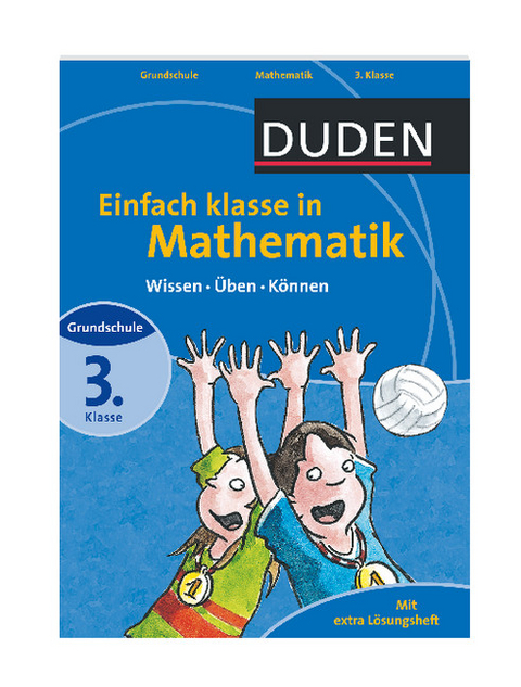 Duden - Einfach klasse in Mathematik, 3. Klasse - Ute M&uuml;ller-Wolfangel, Beate Schreiber, Silke Heilig