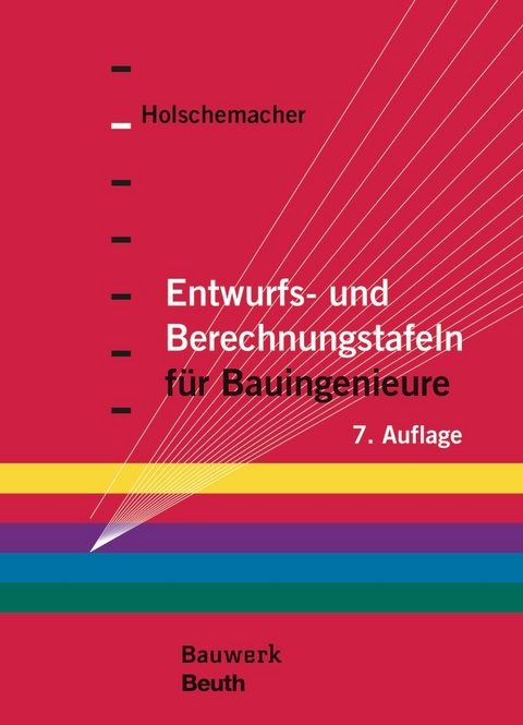Entwurfs- und Berechnungstafeln f&uuml;r Bauingenieure - 