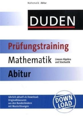 Duden - Prüfungstraining Mathematik Abitur - Lineare Algebra und Stochastik