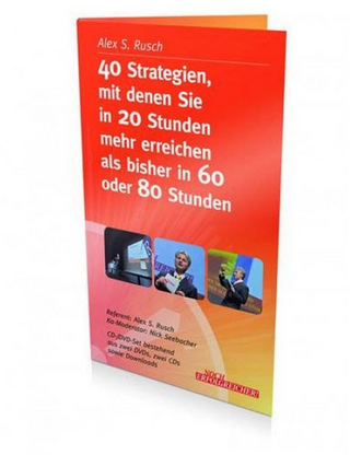 40 Strategien, mit denen Sie in 20 Stunden mehr erreichen als bisher in 60 oder 80 Stunden