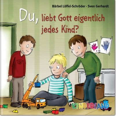 Du, liebt Gott eigentlich jedes Kind? - B&auml;rbel L&ouml;ffel-Schr&ouml;der