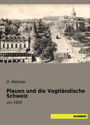Plauen und die Vogtländische Schweiz