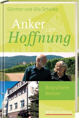 Anker der Hoffnung - G&uuml;nther Schaible, Ulla Schaible