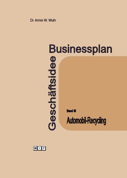 Businessplan Gesch&auml;ftsidee - Armin W. Wuth