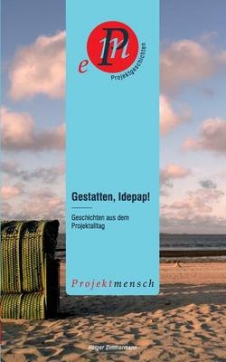 Gestatten, Idepap! - Holger Zimmermann