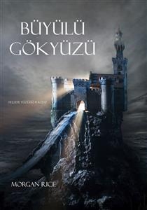 B&uuml;y&uuml;l&uuml; G&ouml;ky&uuml;z&uuml; (Felsefe Y&uuml;z&uuml;ğ&uuml; 9. Kitap) - Morgan Rice