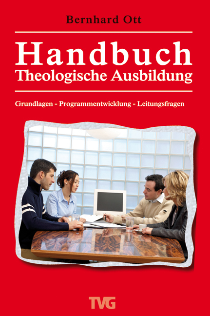 Handbuch Theologische Ausbildung - Bernhard Ott