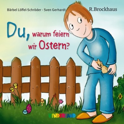 Du, warum feiern wir eigentlich Ostern? - B&auml;rbel L&ouml;ffel-Schr&ouml;der