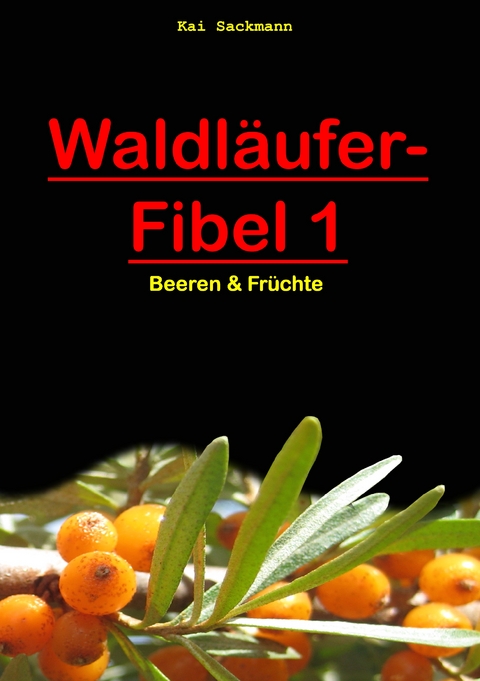 Waldl&auml;ufer-Fibel 1 - Kai Sackmann