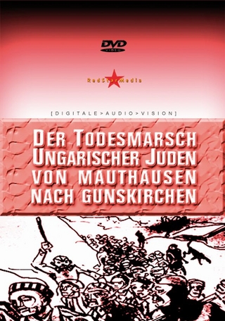 Der Todesmarsch ungarischer Juden von Mauthausen nach Gunskirchen