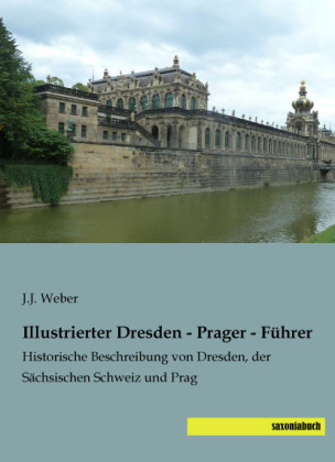 Illustrierter Dresden - Prager - F&uuml;hrer - 