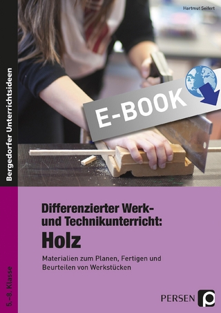 Differenzierter Werk- und Technikunterricht: Holz