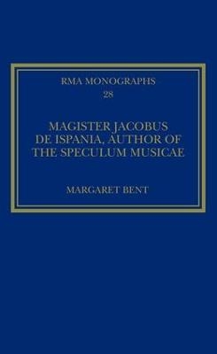 Magister Jacobus de Ispania, Author of the Speculum musicae - Margaret Bent