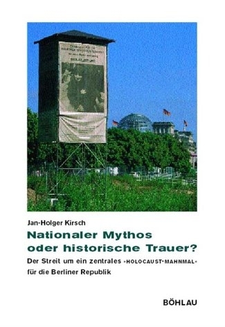 Nationaler Mythos oder historische Trauer? - Jan-Holger Kirsch