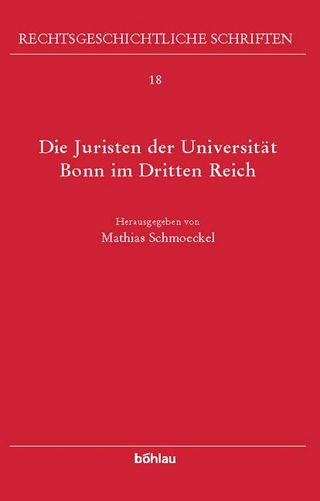 Die Juristen der Universität Bonn im »Dritten Reich«