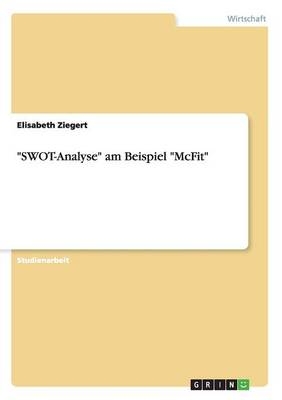 "SWOT-Analyse" am Beispiel "McFit" - Elisabeth Ziegert