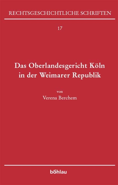 Das Oberlandesgericht K&ouml;ln in der Weimarer Republik - Verena Berchem