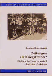 Zeitungen als Kriegstreiber - Bernhard Rosenberger
