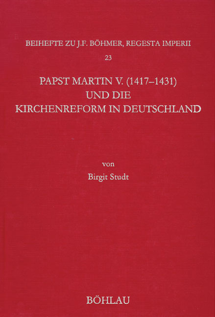 Papst Martin V. (1417-1431) und die Kirchenreform in Deutschland - Birgit Studt