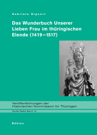 Das Wunderbuch Unserer Lieben Frau im thüringischen Elende (1419-1517)