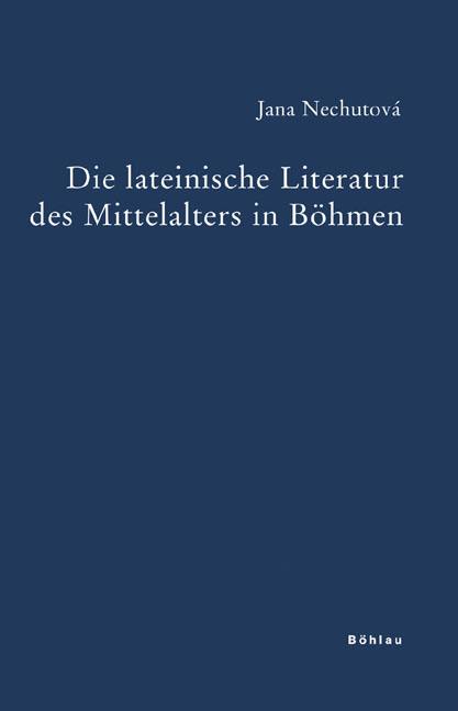 Die lateinische Literatur des Mittelalters in B&ouml;hmen - Jana Nechutov&aacute;