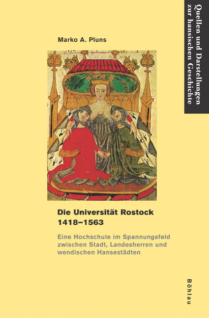 Die Universit&auml;t Rostock 1418-1563 - Marko A. Pluns
