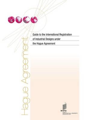 Guide to the International Registration of Industrial Designs Under the Hague Agreement