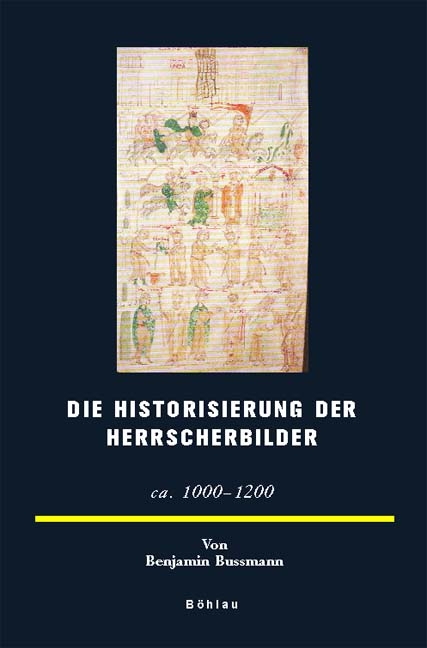 Die Historisierung der Herrscherbilder - Benjamin Bussmann