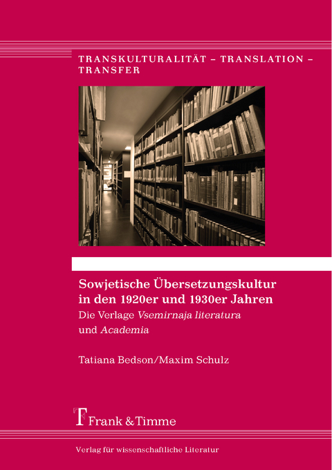 Sowjetische &Uuml;bersetzungskultur in den 1920er und 1930er Jahren - Tatiana Bedson, Maxim Schulz