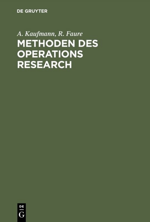 Methoden des Operations Research - A. Kaufmann, R. Faure