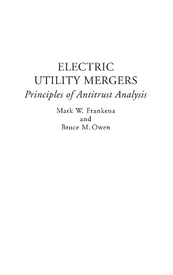 Electric Utility Mergers - Mark W. Frankena, Bruce M. Owen
