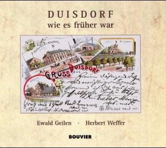 Duisdorf wie es fr&uuml;her war - Herbert Weffer, Ewald Geilen