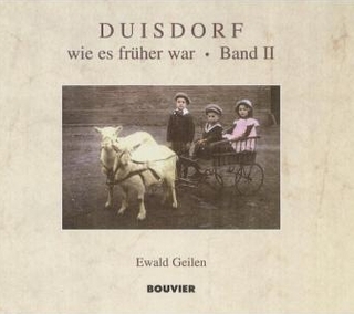 Duisdorf wie es früher war. Band II