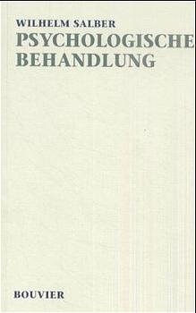 Werkausgabe Wilhelm Salber. Psychologische Morphologie / Psychologische Behandlung
