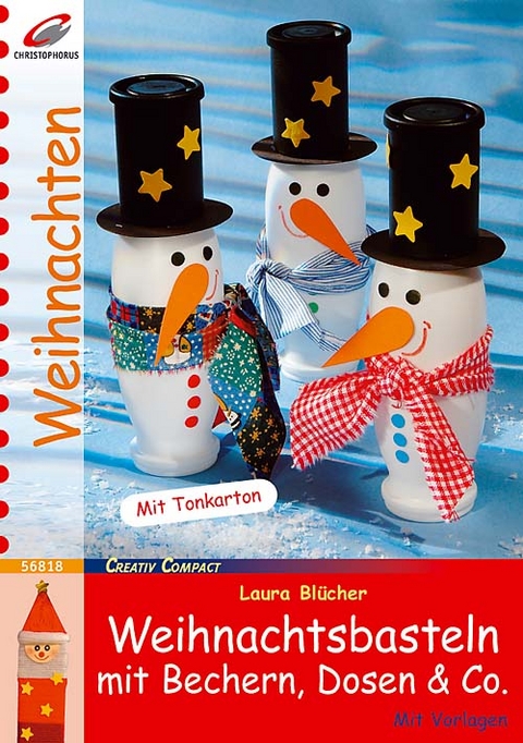 Weihnachtsbasteln mit Bechern, Dosen & Co. - Laura Bl&uuml;cher