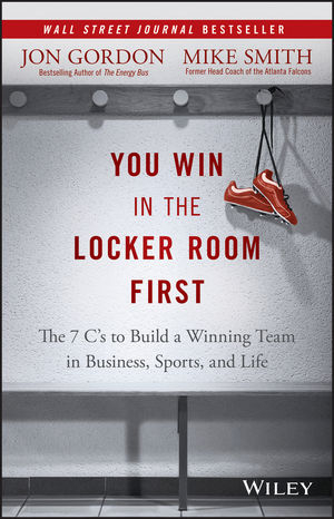 You Win in the Locker Room First - Jon Gordon, Mike Smith