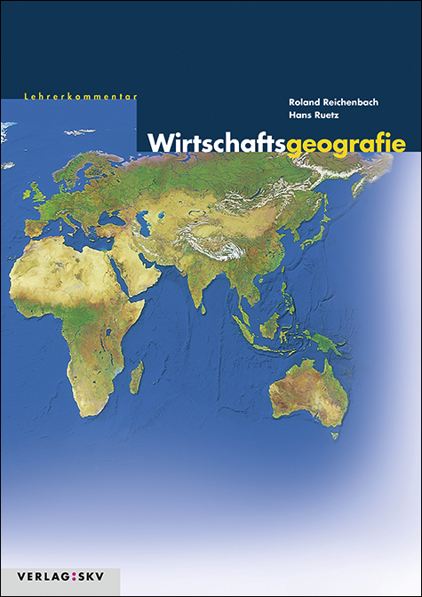 Wirtschaftsgeografie - Roland Reichenbach, Hans Ruetz