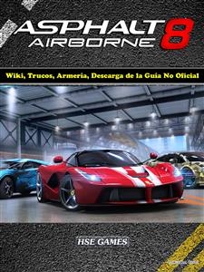 Asphalt 8 Airborne Wiki, Trucos, Armería, Descarga de la Guía No Oficial