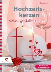 Hochzeitskerzen selbst gestalten - Maria Juen