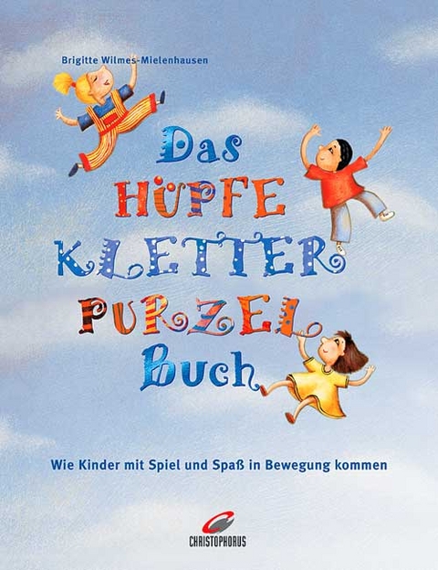 Das H&uuml;pfeKletterPurzelBuch - Brigitte Wilmes-Mielenhausen