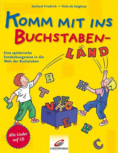 Komm mit ins Buchstabenland - Gerhard Friedrich, Viola de Galg&oacute;czy