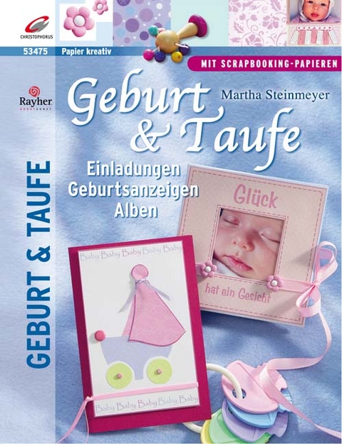 Geburt & Taufe - Martha Steinmeyer