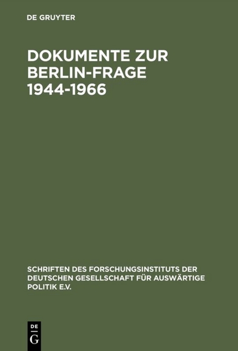 Dokumente zur Berlin-Frage 1944&ndash;1966