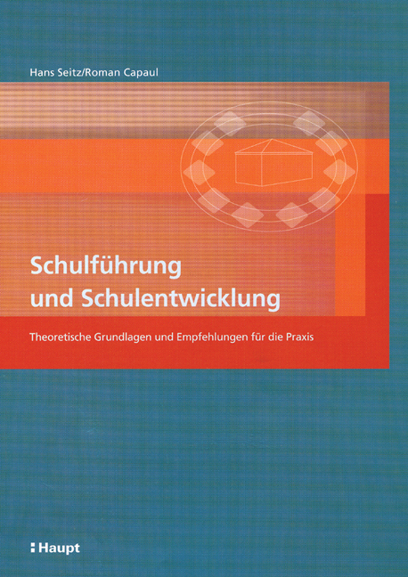 Schulf&uuml;hrung und Schulentwicklung - Hans Seitz, Roman Capaul