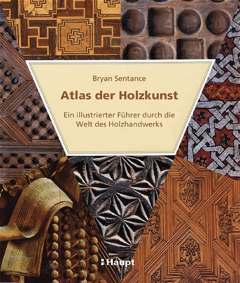 Atlas der Holzkunst - Bryan Sentance