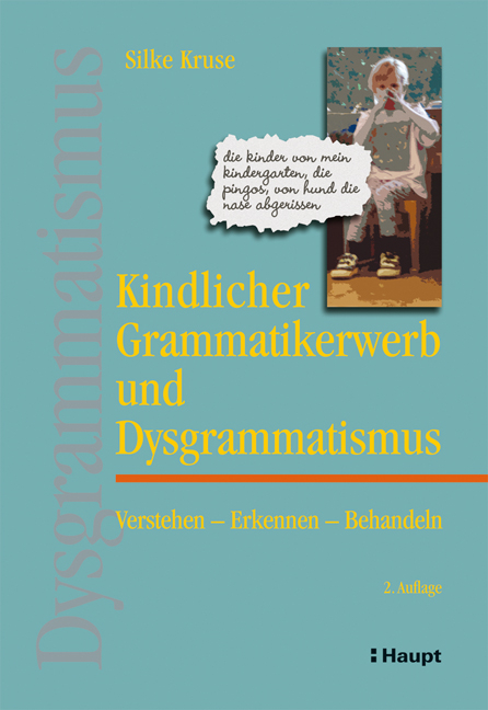 Kindlicher Grammatikerwerb und Dysgrammatismus - Silke Kruse