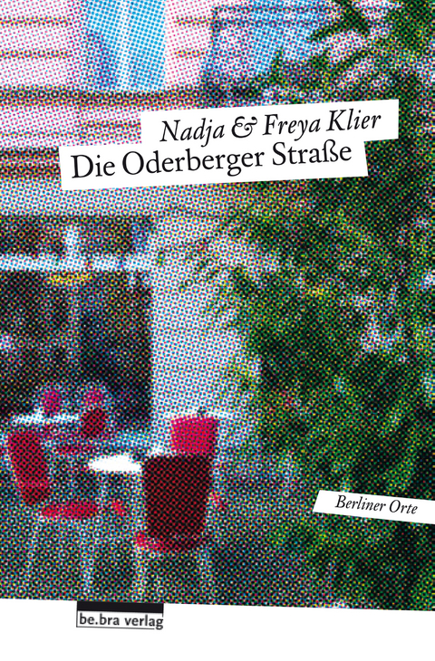 Die Oderberger Stra&szlig;e - Freya Klier, Nadja Klier