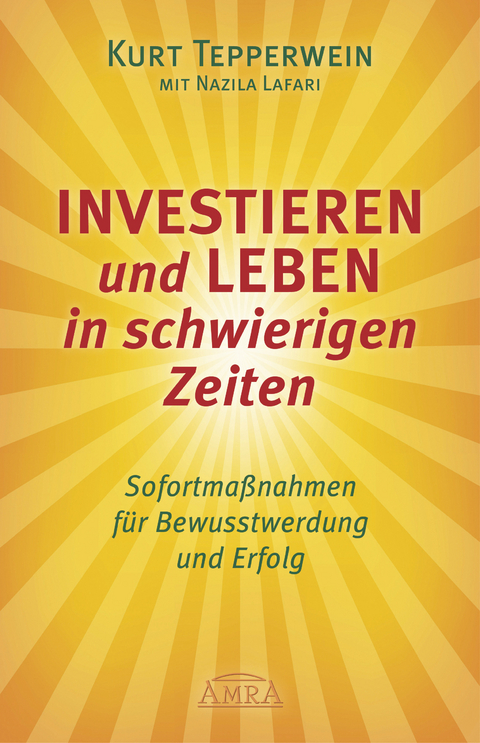 Investieren und Leben in schwierigen Zeiten - Kurt Tepperwein, Nazila Jafari